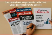 Top 10 Business Magazines in India That Guide Entrepreneurs to Success